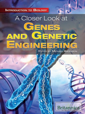 A Closer Look at Genes and Genetic Engineering - Michael Anderson
