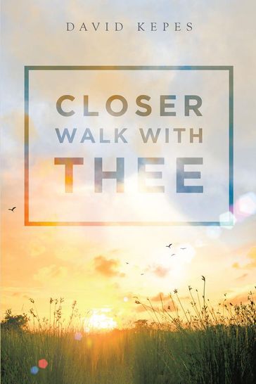 Closer Walk with Thee - David Kepes