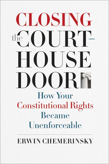Closing the Courthouse Door - Erwin Chemerinsky
