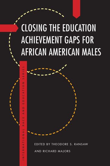 Closing the Education Achievement Gaps for African American Males