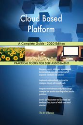 Cloud Based Platform A Complete Guide - 2020 Edition