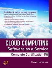 Cloud Computing: Software as a Service (SaaS) Specialist Level Complete Certification Kit - Study Guide Book and Online Course