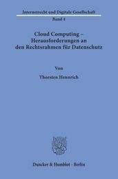 Cloud Computing Herausforderungen an den Rechtsrahmen für Datenschutz.