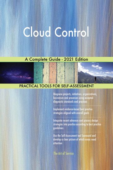 Cloud Control A Complete Guide - 2021 Edition - Gerardus Blokdyk