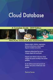 Cloud Database A Complete Guide - 2019 Edition