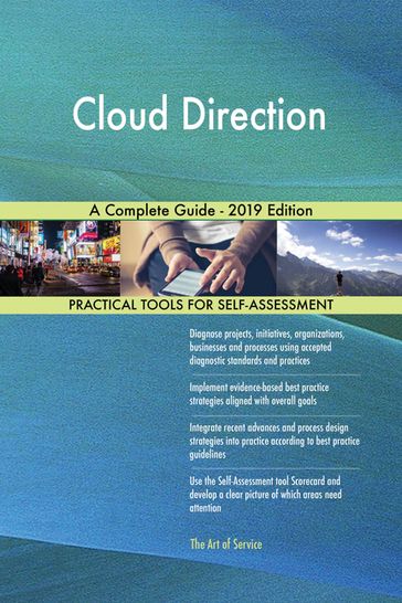 Cloud Direction A Complete Guide - 2019 Edition - Gerardus Blokdyk