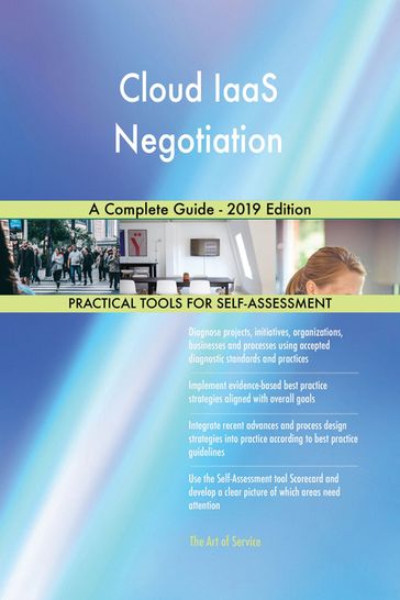 Cloud IaaS Negotiation A Complete Guide - 2019 Edition - Gerardus Blokdyk