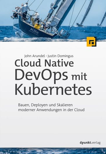 Cloud Native DevOps mit Kubernetes - John Arundel - Justin Domingus