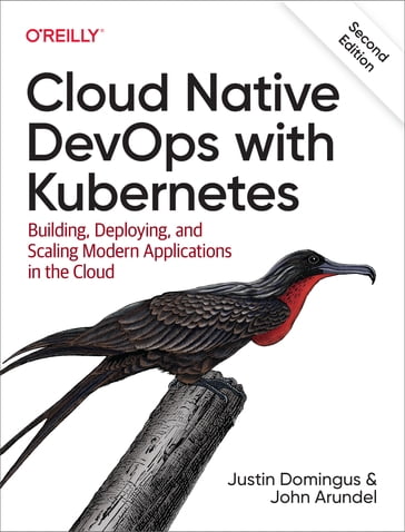 Cloud Native DevOps with Kubernetes - Justin Domingus - John Arundel