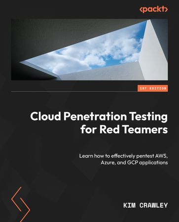 Cloud Penetration Testing for Red Teamers - Kim Crawley