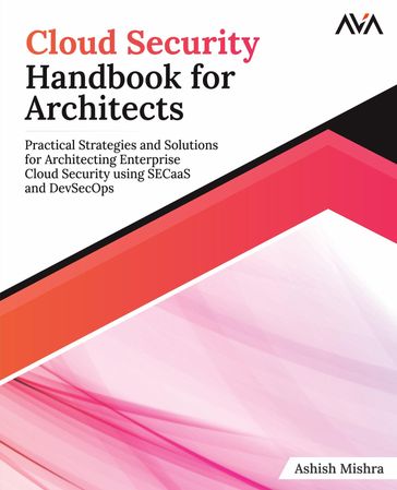 Cloud Security Handbook for Architects - Ashish Mishra