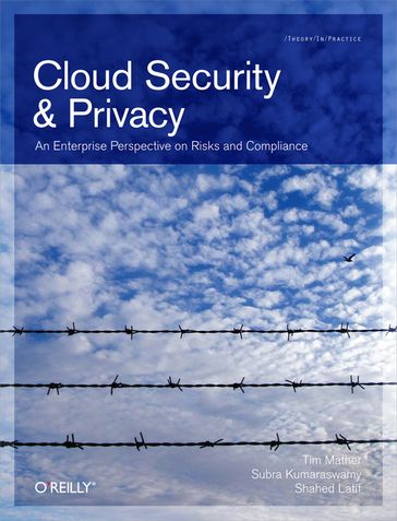 Cloud Security and Privacy - Shahed Latif - Subra Kumaraswamy - Tim Mather