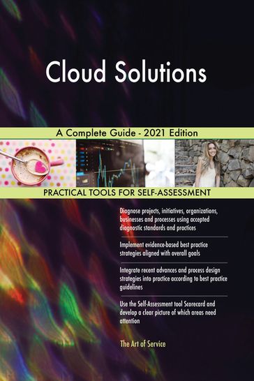 Cloud Solutions A Complete Guide - 2021 Edition - Gerardus Blokdyk
