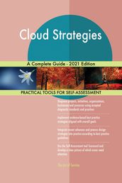Cloud Strategies A Complete Guide - 2021 Edition