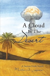 A Cloud In The Desert: A Steven Frisk Novel