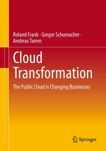 Cloud Transformation - Roland Frank - Gregor Schumacher - Andreas Tamm