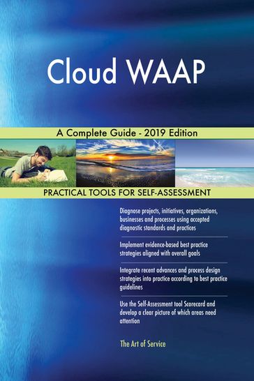 Cloud WAAP A Complete Guide - 2019 Edition - Gerardus Blokdyk