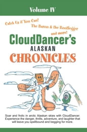 Clouddancer s Alaskan Chronicles Volume Iv