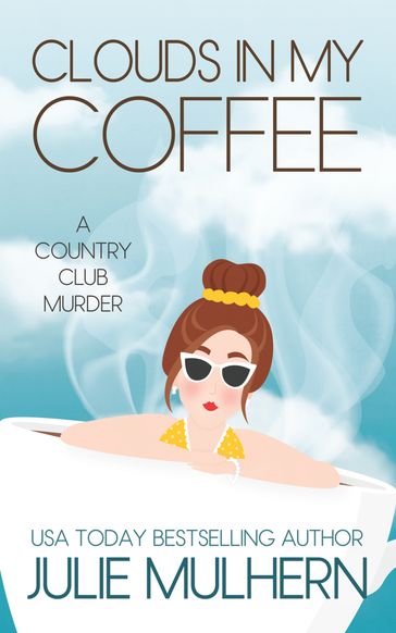 Clouds in my Coffee - Julie Mulhern