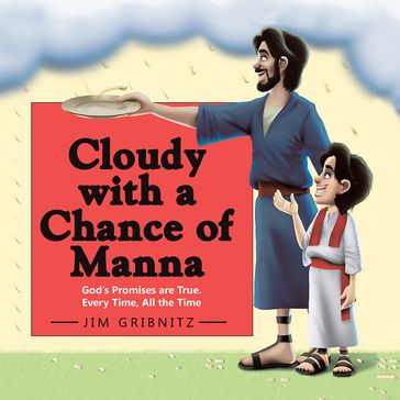 Cloudy with a Chance of Manna - Jim Gribnitz
