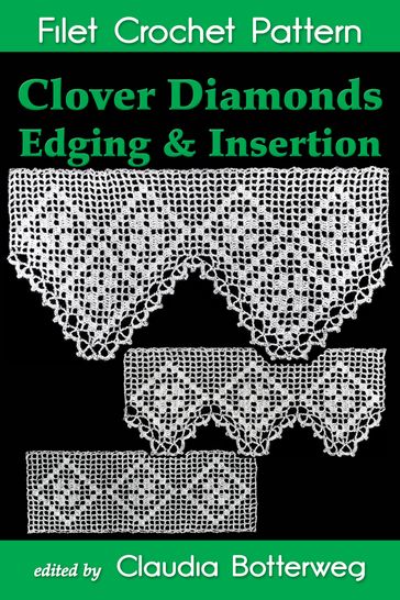 Clover Diamonds Edging & Insertion Filet Crochet Pattern - Claudia Botterweg - Mabel Levin