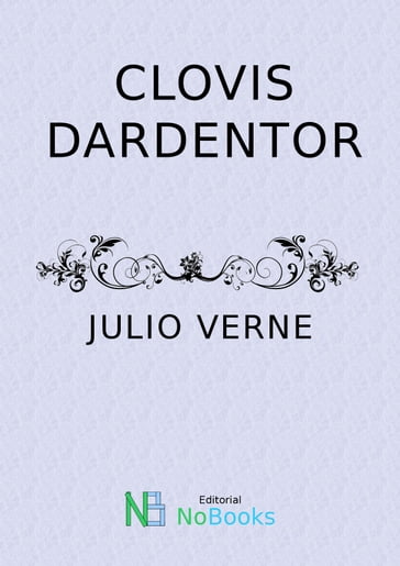 Clovis Dardentor - Julio Verne