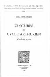 Clôtures du Cycle Arthurien : étude et textes