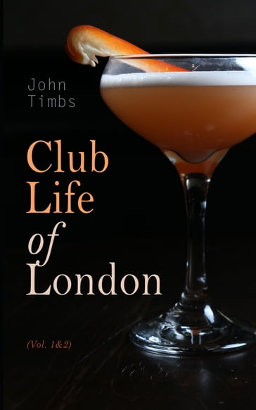 Club Life of London (Vol. 1&2) - John Timbs