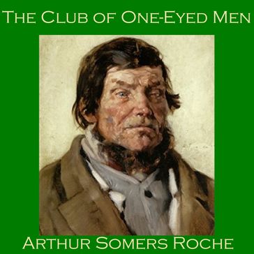 Club of One-Eyed Men, The - Arthur Somers Roche