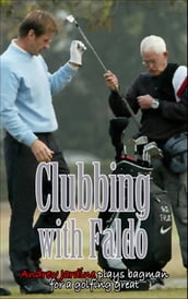 Clubbing With Faldo, I Play Bagman For A Golfing Great