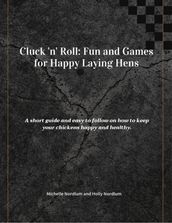 Cluck  n  Roll: Fun and Games for Happy Laying Hens