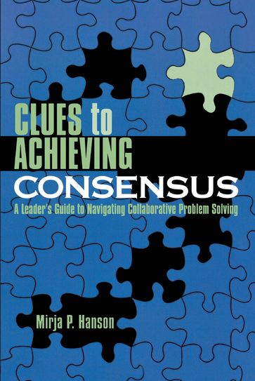 Clues to Achieving Consensus - Mirja P. Hanson