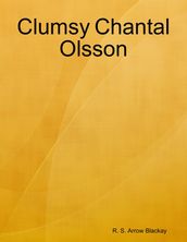 Clumsy Chantal Olsson