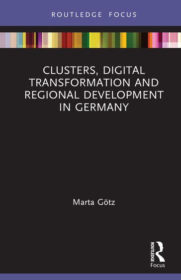 Clusters, Digital Transformation and Regional Development in Germany - Marta Gotz