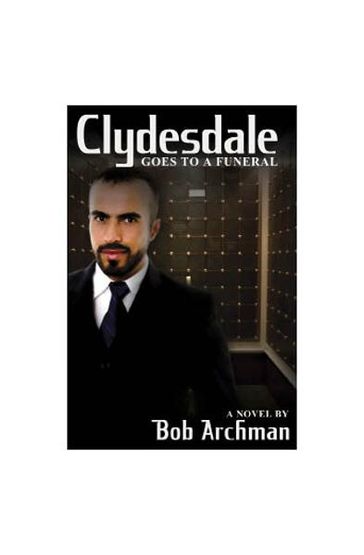 Clydesdale Goes to a Funeral - Bob Archman