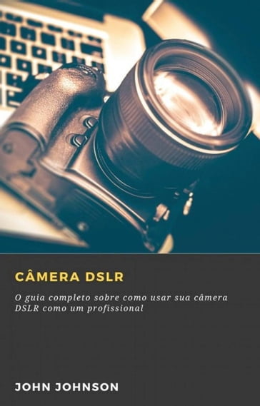Câmera DSLR - Johnson John
