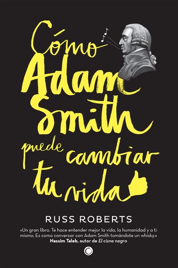 Cómo Adam Smith puede cambiar tu vida - Russell Roberts