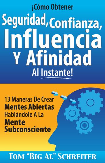 ¡Cómo Obtener Seguridad, Confianza, Influencia Y Afinidad Al Instante! - Tom 