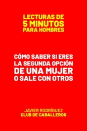 Cómo Saber Si Eres La Segunda Opción De Una Mujer O Sale Con Otros