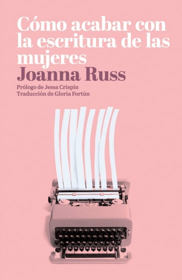 Cómo acabar con la escritura de las mujeres - Jessa Crispin - Joanna Russ