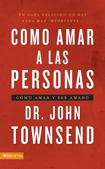 Cómo amar a las personas - John Townsend