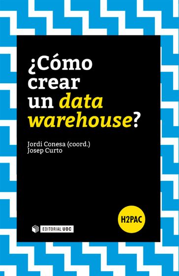 Cómo crear un data warehouse? - Josep Curto Díaz - Jordi Conesa Caralt