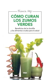 Cómo curan los zumos verdes