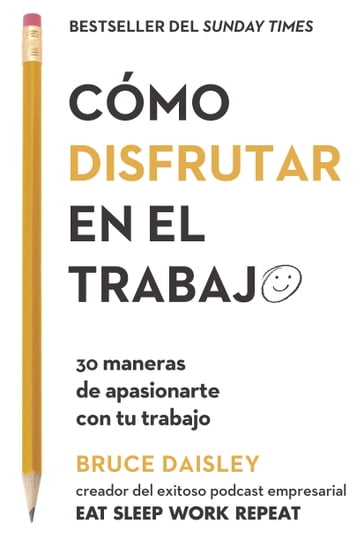 Cómo disfrutar en el trabajo - Bruce Daisley