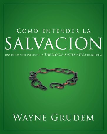 Cómo entender la salvación - Wayne A. Grudem