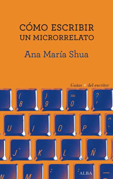 Cómo escribir un microrrelato - Ana María Shua