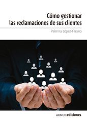 Cómo gestionar las reclamaciones de sus clientes