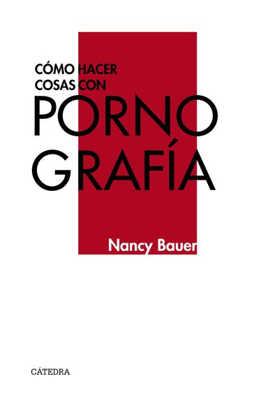 Cómo hacer cosas con pornografía - Nancy Bauer