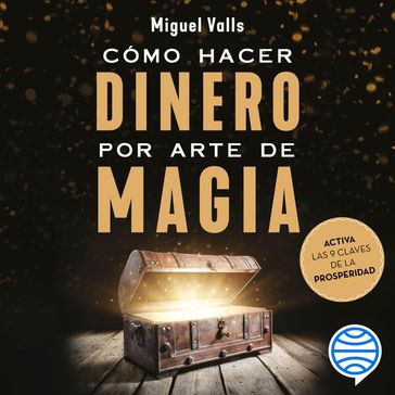 Cómo hacer dinero por arte de magia - Miguel Valls