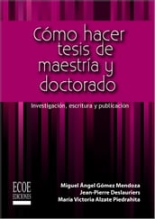 Cómo hacer tesis de maestría y doctorado